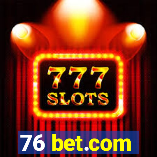 76 bet.com